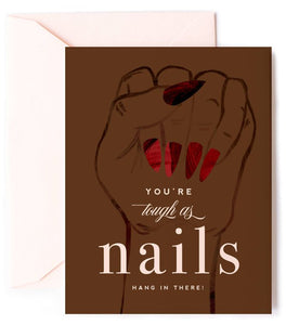 Tough As Nails - Black Skin - Hang in There Friendship Card